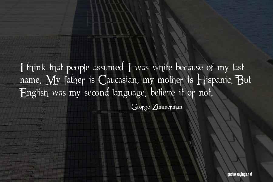 Second Language Quotes By George Zimmerman