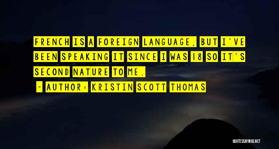 Second Language Quotes By Kristin Scott Thomas