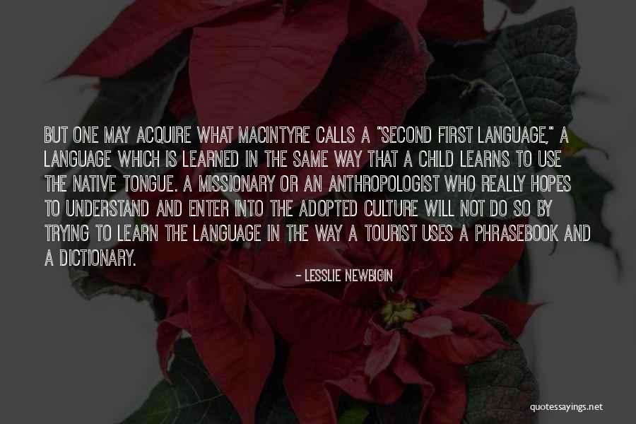 Second Language Quotes By Lesslie Newbigin