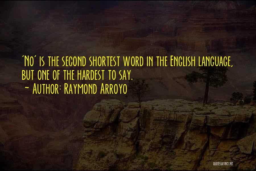 Second Language Quotes By Raymond Arroyo