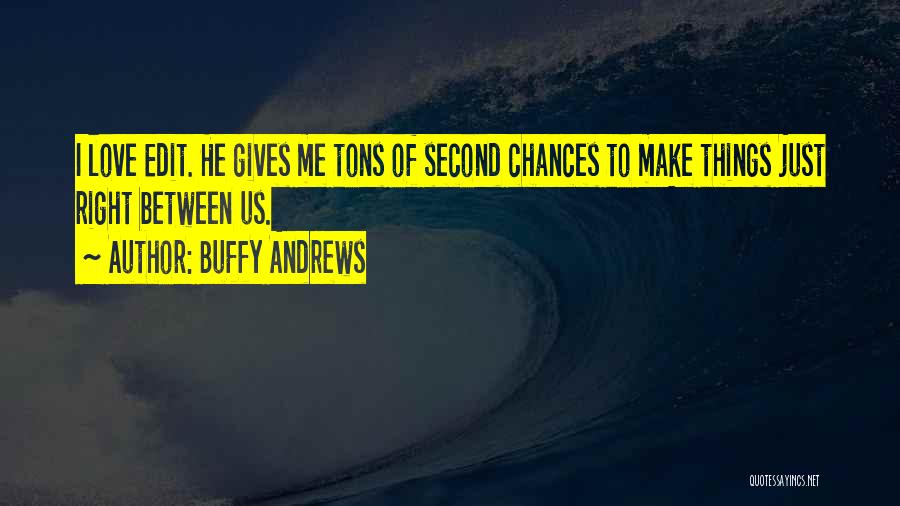 Second Life Chances Quotes By Buffy Andrews