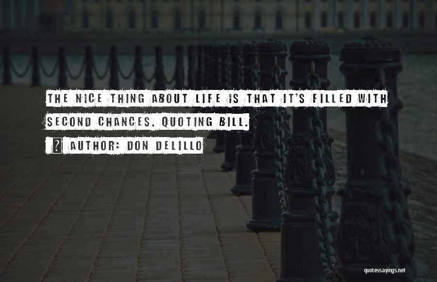 Second Life Chances Quotes By Don DeLillo