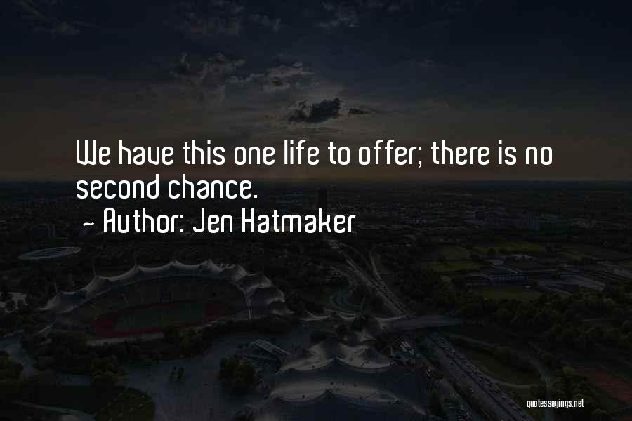 Second Life Chances Quotes By Jen Hatmaker