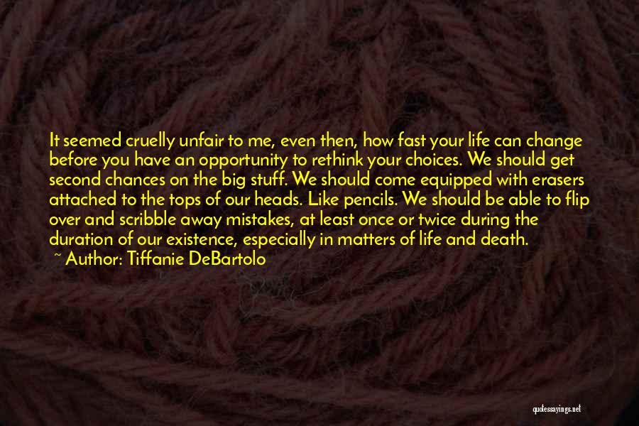 Second Life Chances Quotes By Tiffanie DeBartolo