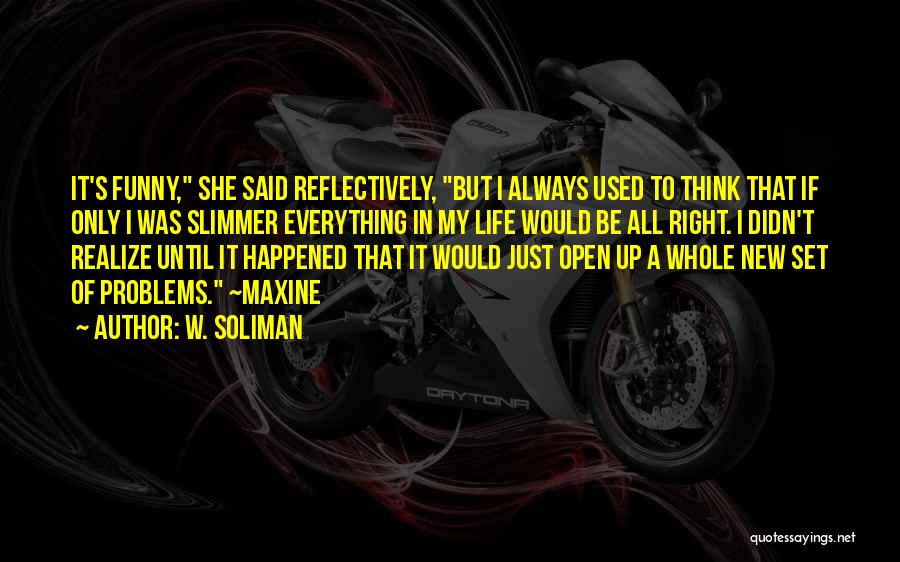 Second Life Chances Quotes By W. Soliman