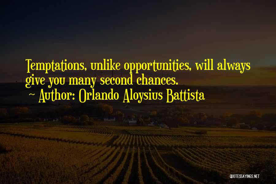 Second Opportunities Quotes By Orlando Aloysius Battista