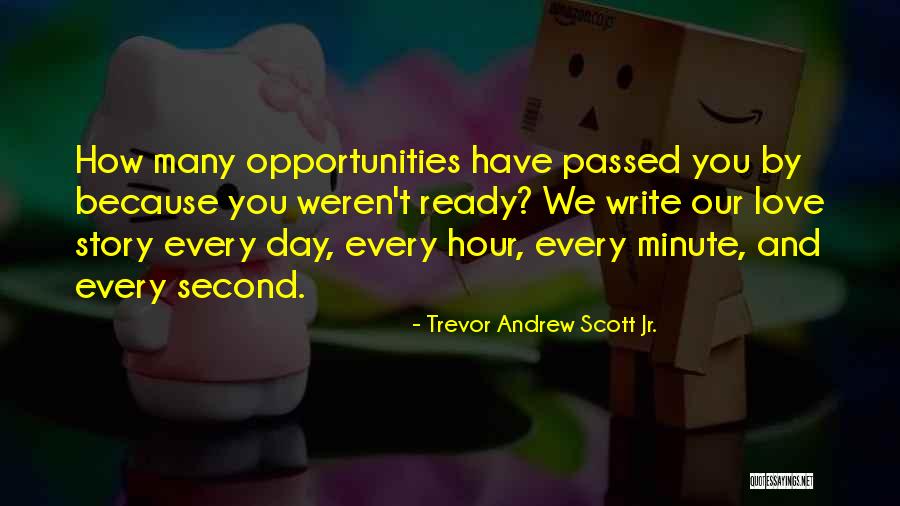 Second Opportunities Quotes By Trevor Andrew Scott Jr.