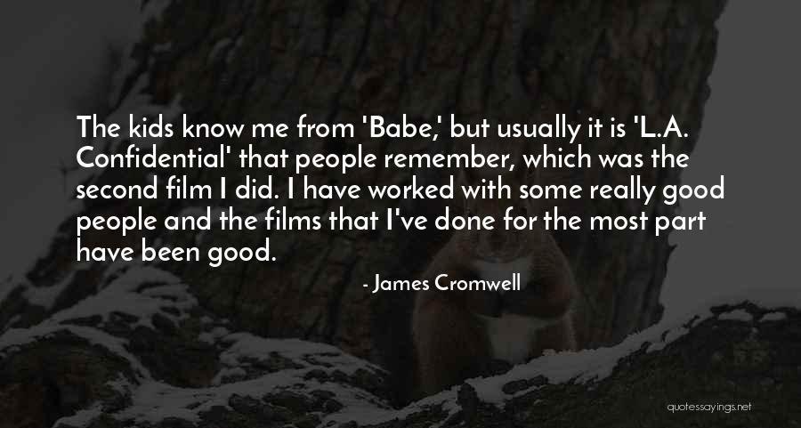 Second Part Quotes By James Cromwell Second Part Quotes By James Cromwell