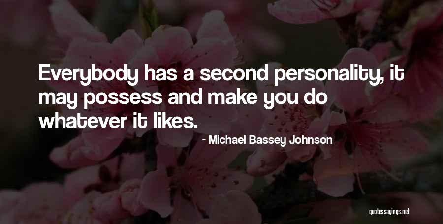 Second Personality Quotes By Michael Bassey Johnson Second Personality Quotes By Michael Bassey Johnson