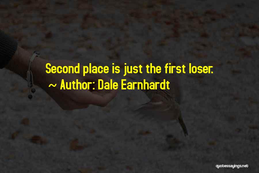Second Place Loser Quotes By Dale Earnhardt