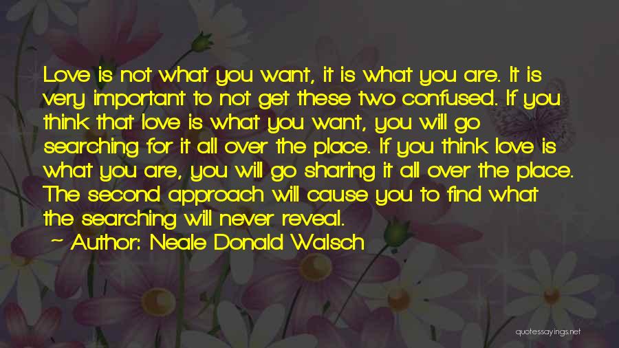 Second Place Love Quotes By Neale Donald Walsch