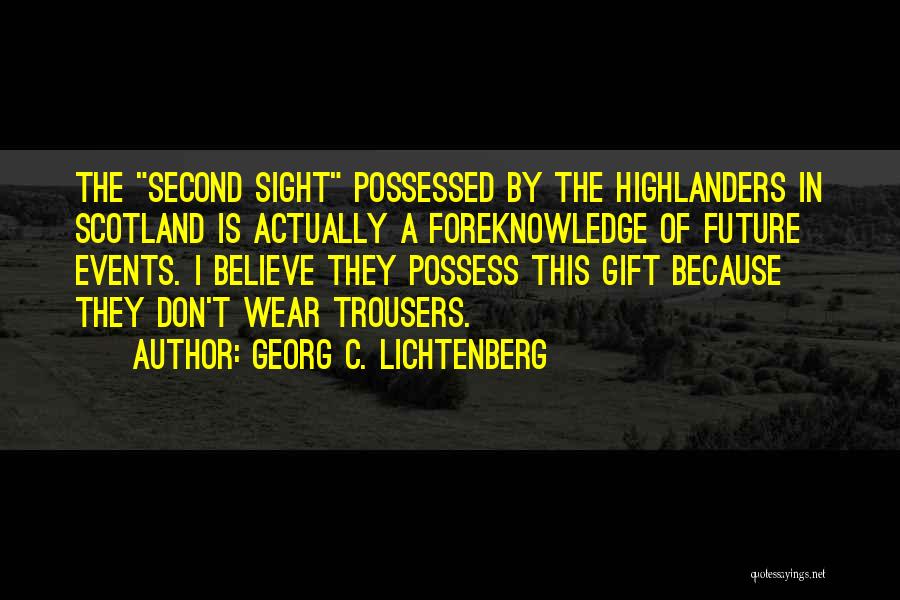 Second Sight Quotes By Georg C. Lichtenberg