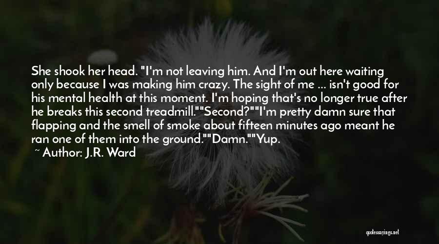 Second Sight Quotes By J.R. Ward