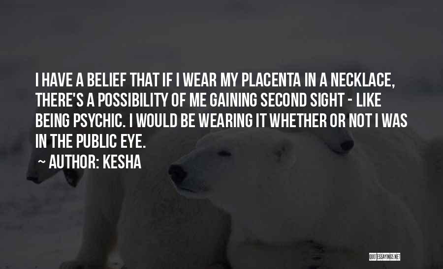 Second Sight Quotes By Kesha