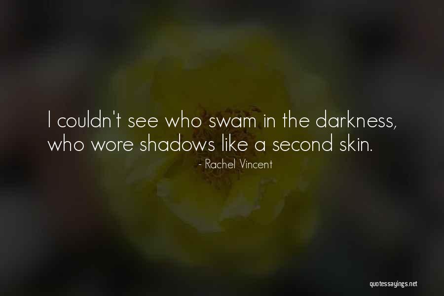 Second Skin Quotes By Rachel Vincent Second Skin Quotes By Rachel Vincent