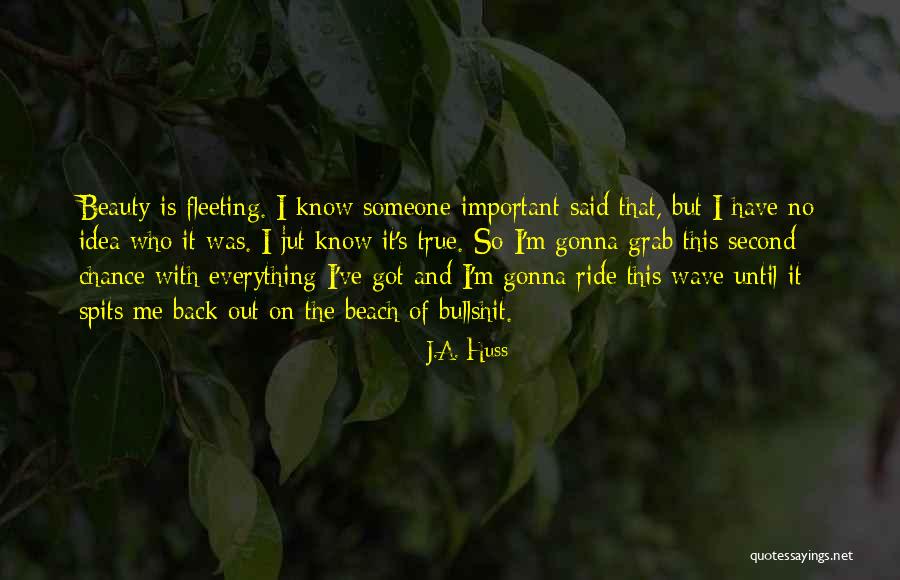 Second The Beach Quotes By J.A. Huss Second The Beach Quotes By J.A. Huss