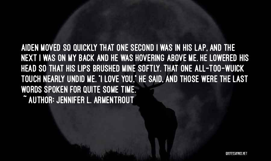 Second Time Love Quotes By Jennifer L. Armentrout