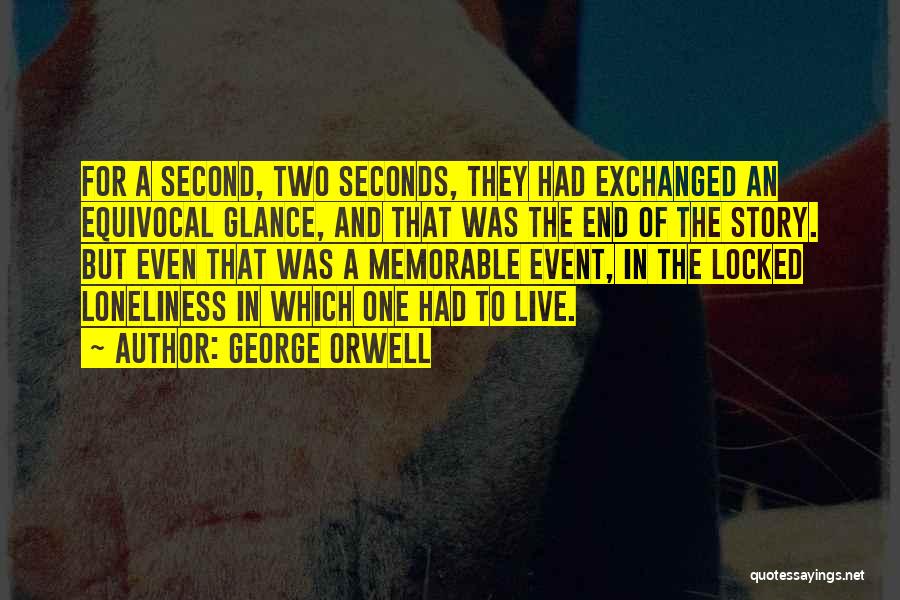 Second To None Memorable Quotes By George Orwell