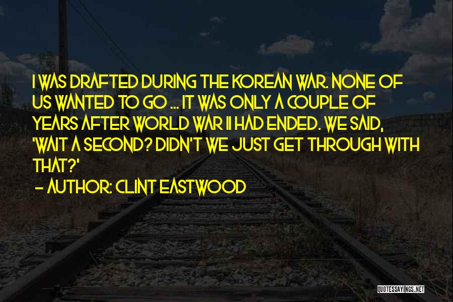 Second World Quotes By Clint Eastwood