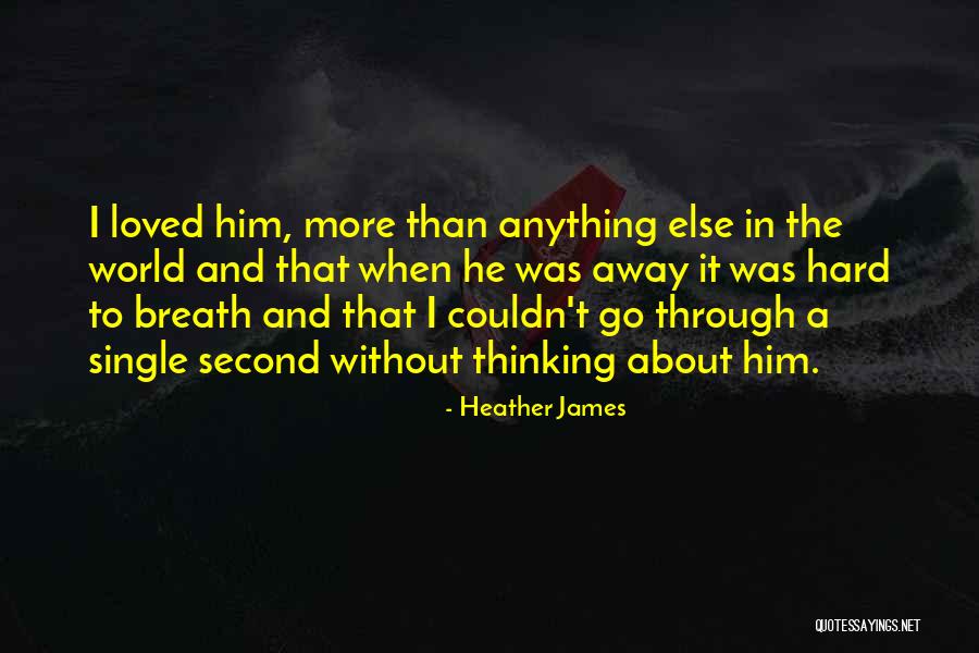 Second World Quotes By Heather James Second World Quotes By Heather James