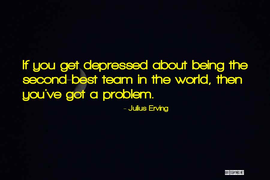 Second World Quotes By Julius Erving Second World Quotes By Julius Erving