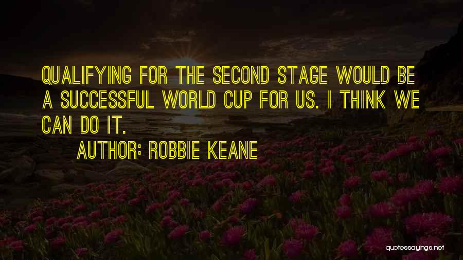 Second World Quotes By Robbie Keane