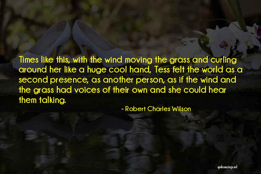 Second World Quotes By Robert Charles Wilson Second World Quotes By Robert Charles Wilson