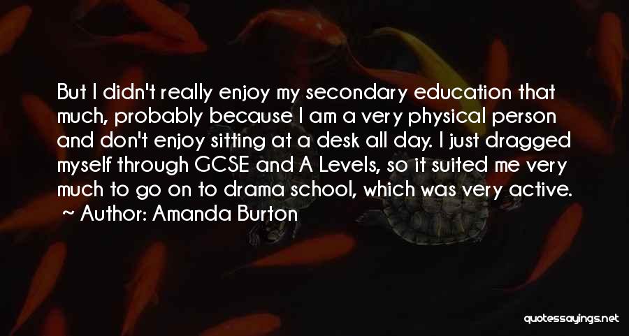 Secondary Education Quotes By Amanda Burton