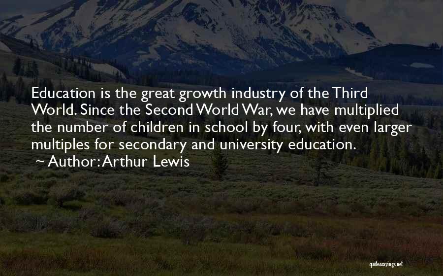 Secondary Education Quotes By Arthur Lewis