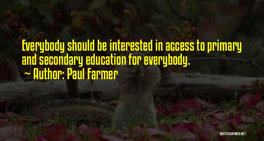 Secondary Education Quotes By Paul Farmer