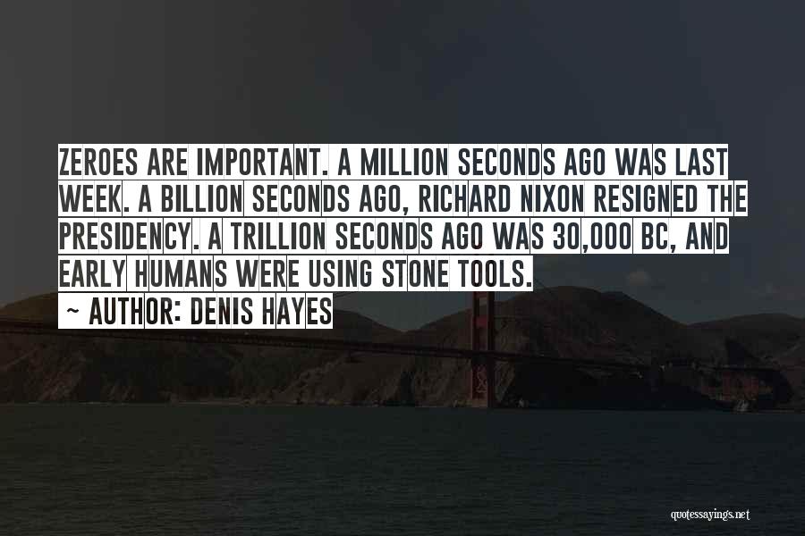 Seconds Quotes By Denis Hayes