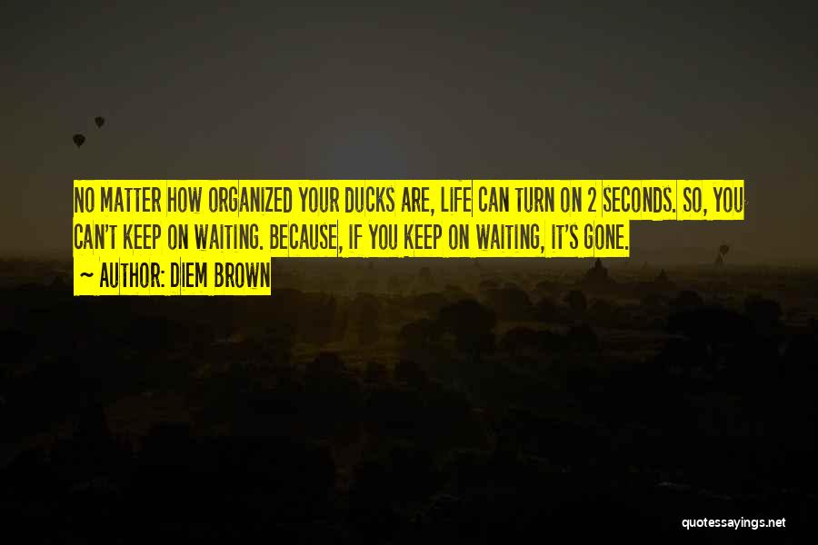 Seconds Quotes By Diem Brown