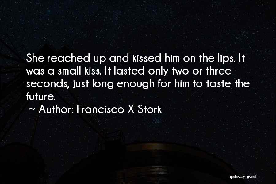 Seconds Quotes By Francisco X Stork