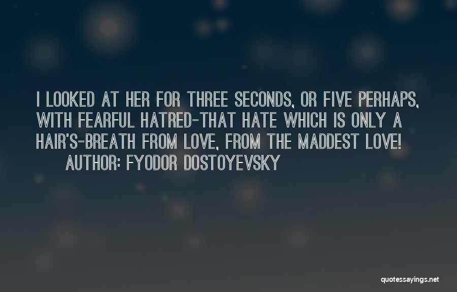 Seconds Quotes By Fyodor Dostoyevsky