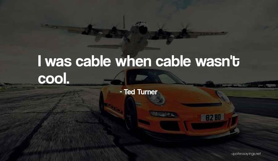 Secoya Quotes By Ted Turner Secoya Quotes By Ted Turner