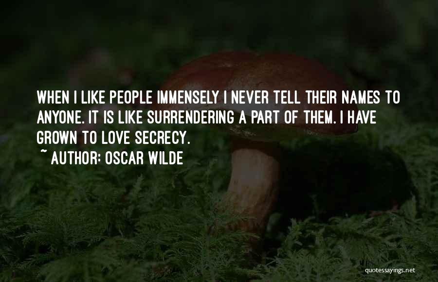 Secrecy Love Quotes By Oscar Wilde