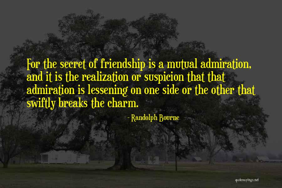 Secret Admiration Quotes By Randolph Bourne