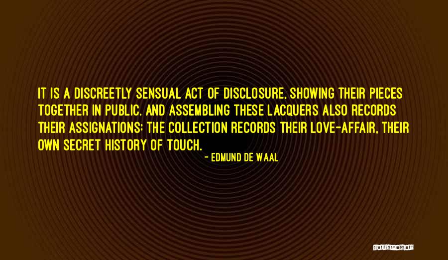 Secret Affair Love Quotes By Edmund De Waal Secret Affair Love Quotes By Edmund De Waal