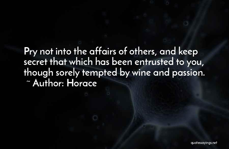 Secret Affairs Quotes By Horace