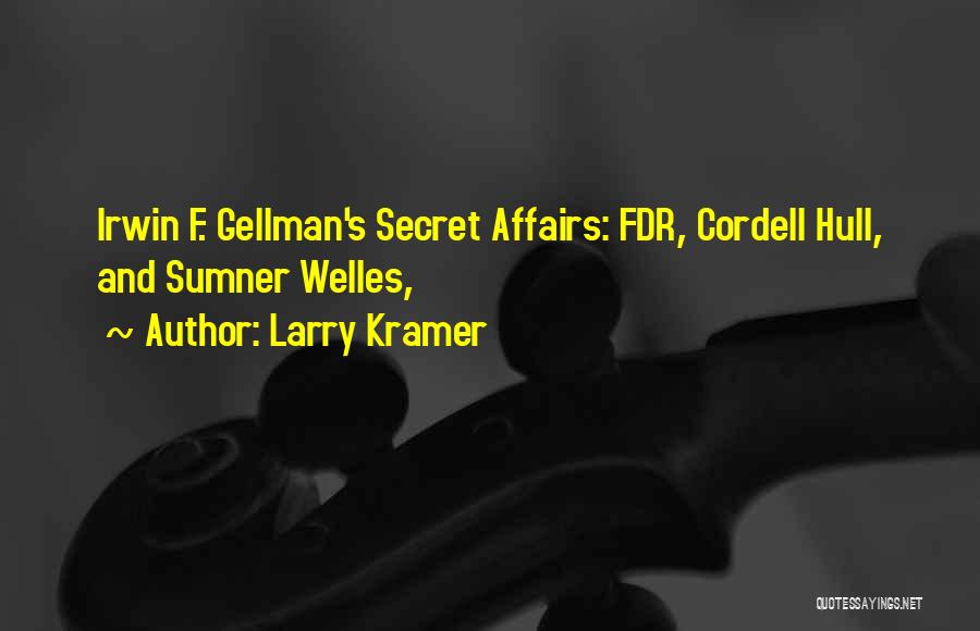 Secret Affairs Quotes By Larry Kramer