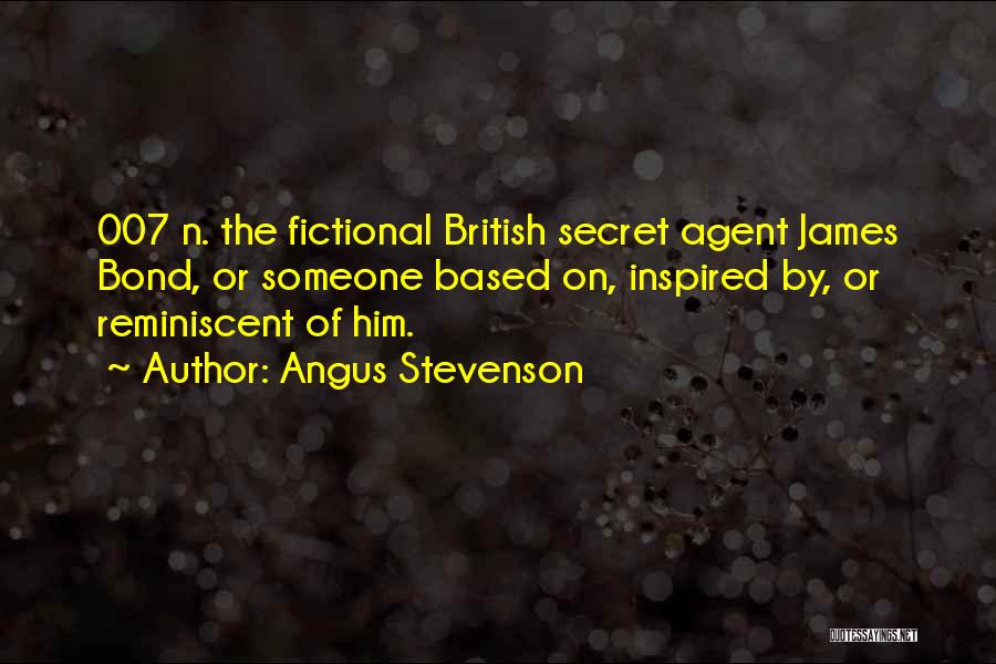 Secret Agent Quotes By Angus Stevenson