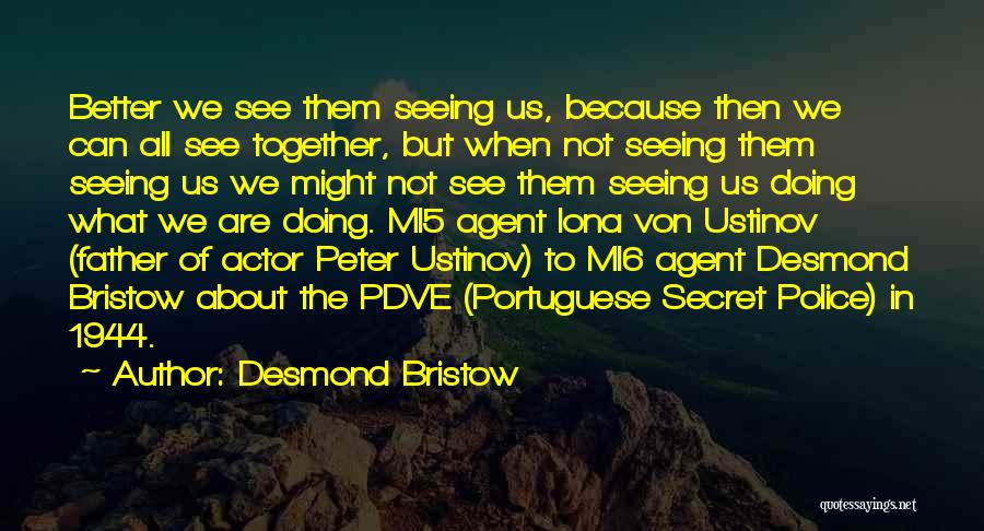 Secret Agent Quotes By Desmond Bristow