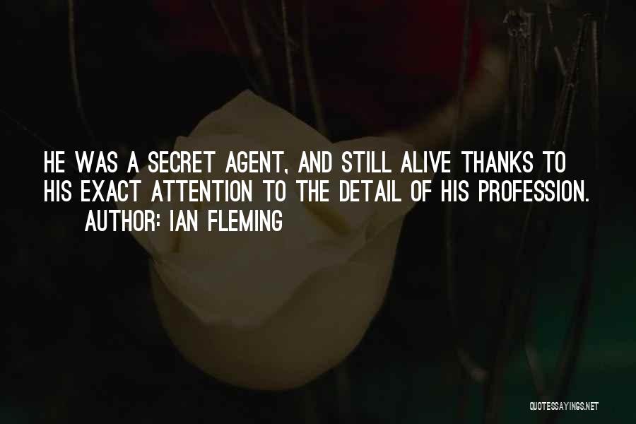 Secret Agent Quotes By Ian Fleming