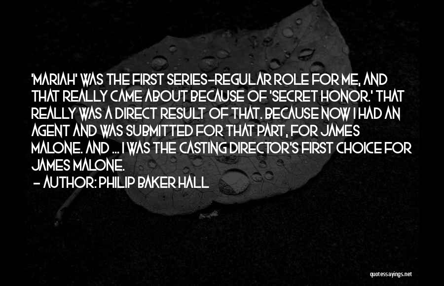 Secret Agent Quotes By Philip Baker Hall