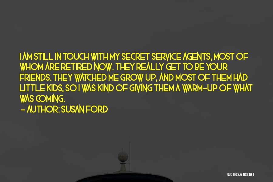 Secret Agents Quotes By Susan Ford