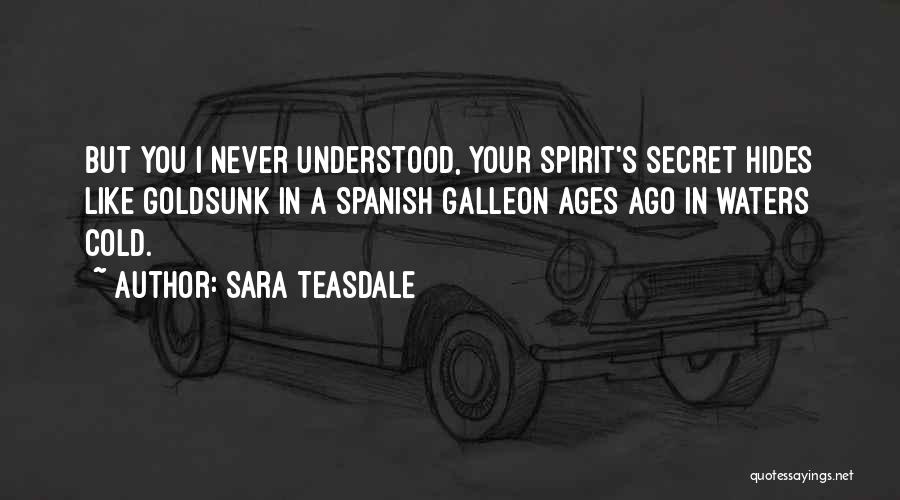 Secret Ages Quotes By Sara Teasdale