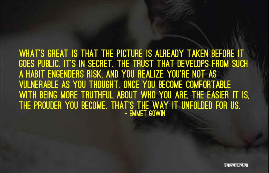 Secret And Trust Quotes By Emmet Gowin Secret And Trust Quotes By Emmet Gowin