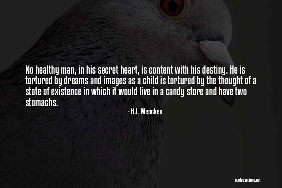 Secret By Heart Quotes By H.L. Mencken Secret By Heart Quotes By H.L. Mencken