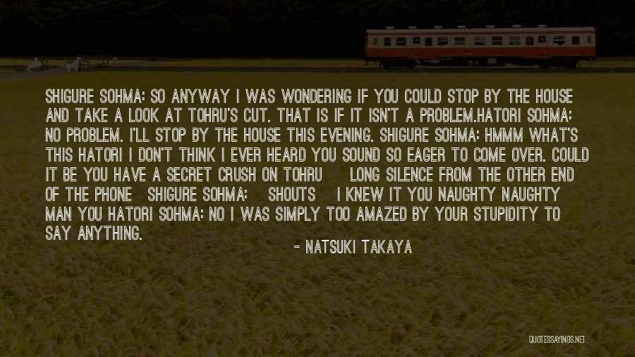 Secret Crush On Someone Quotes By Natsuki Takaya Secret Crush On Someone Quotes By Natsuki Takaya