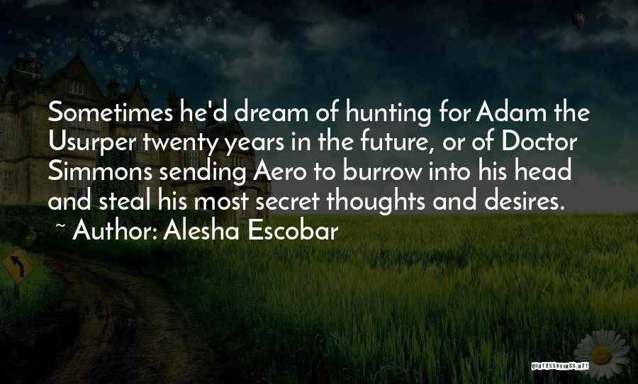 Secret Desires Quotes By Alesha Escobar